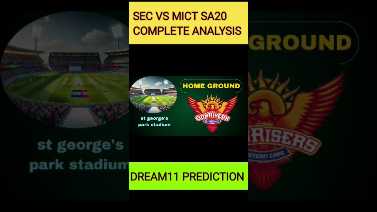 MICT VS SEC SA20 DREAM11 PREDICTION| COMPLETE ANALYSIS| 