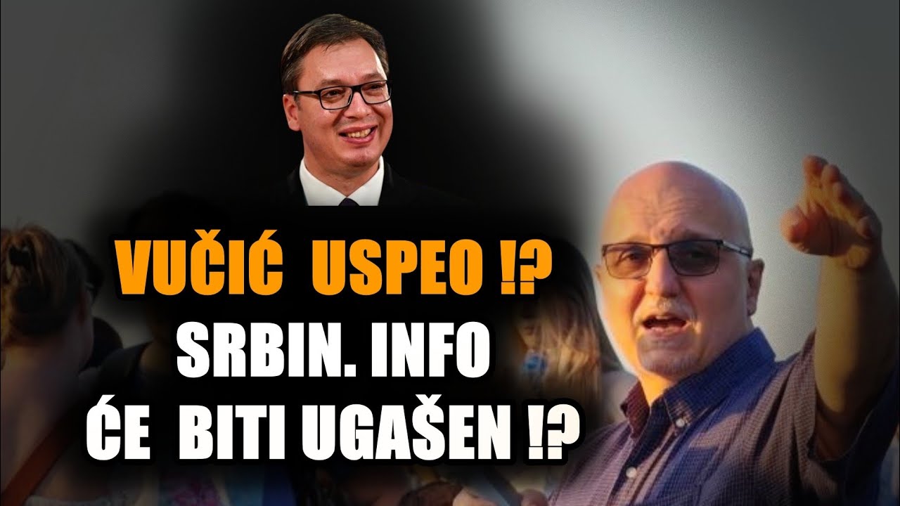 Uživo: Vučić i SNS uspeli - Srbin.info će biti ugašen!?