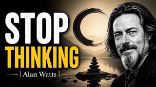 You’re Not Lost… Your Mind Just Won’t Stop Thinking 😳 | Alan Watts