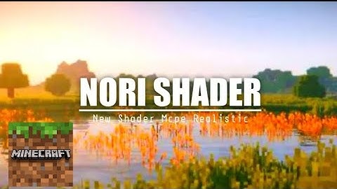 TOP 1 SHADER MCPE 1.19 & 1.18 + || NORI SHADER - REALISTIC SHADER & LIGHT SHADER