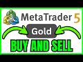 How To BUY And SELL Gold In MetaTrader 5 (QUICK &amp; EASY) 2026