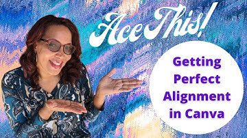 Ace This! Getting Perfect Alignment in Canva | Ace This Series | Ace It With Ava