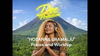 Hosanna Uramaliu  Praise And Worship 