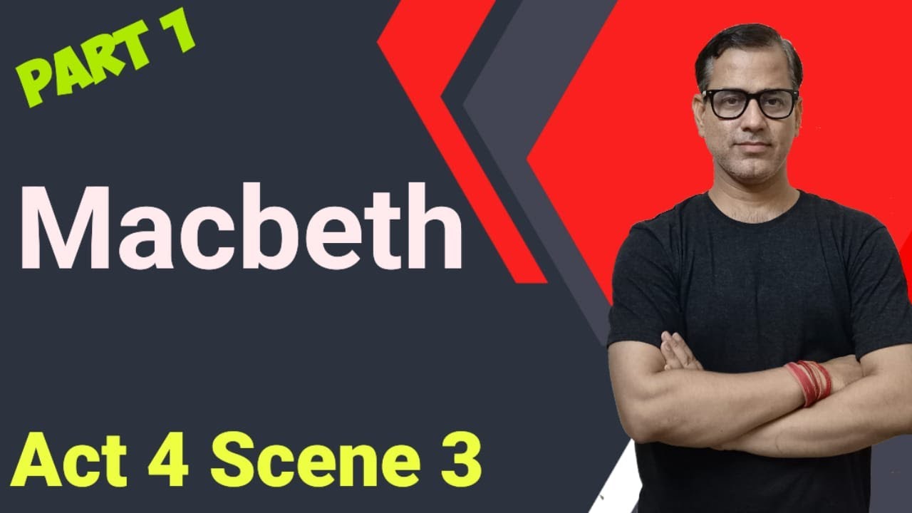 Act 4 Scene 3 Macbeth | Macbeth Act 4 Scene 3 Part 1 | Line by Line ...