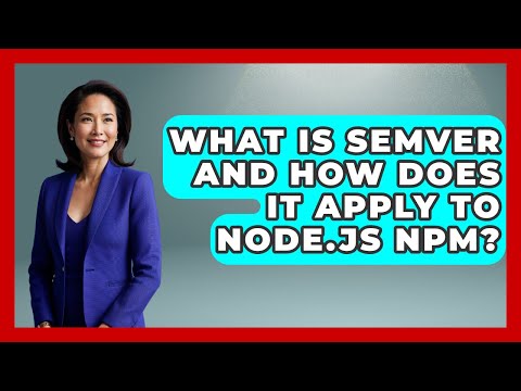 What Is SemVer And How Does It Apply To Node.js Npm? - JavaScript Toolkit