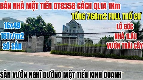 Bán Nhà Mặt Tiền DT835B_Ra QL1A 1Km, Tổng 768m2 Đất Thổ Cư 16Tr/m2 | nhà giá rẻ bình chánh |