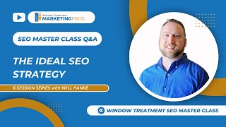 The Ideal SEO Strategy | Window Treatment SEO Master Class Q&A | WTMP