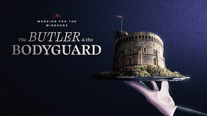 Working for the Windsors: The Butler & The Bodyguard (2023) - DayDayNews