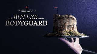 Working for the Windsors: The Butler & The Bodyguard (2023)