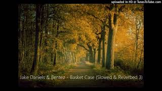 Download Lagu Jake Daniels \u0026 Bentez - Basket Case (Slowed \u0026 Reverbed 3) MP3