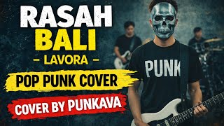 LAVORA - RASAH BALI (POP PUNK COVER) by PUNKAVA