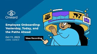 [Webinar Recording] Employee Onboarding - Yesterday, Today and the Paths Ahead.