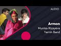 Munisa rizayeva va yamin band  armon        audio