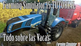 Tutorial Farming Simulator 15 - Todo sobre las vacas