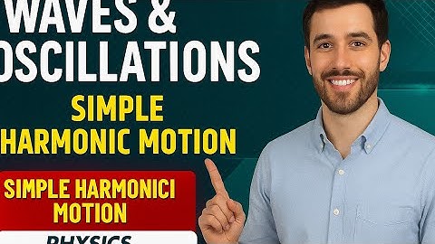 Waves and Oscillations | Full Concept + Tricks + Numericals | Must Watch for Class 11–12 & BSc"