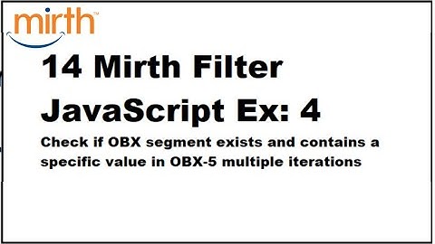 14 Mirth Connect Filter JavaScript Ex: 4 Check  OBX-5.1 multiple iterations to filter or not