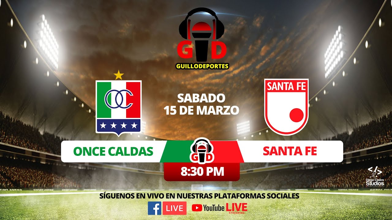 🔴 EN VIVO | Once Caldas vs Independiente Santa Fe | Liga BetPlay 2025 ...