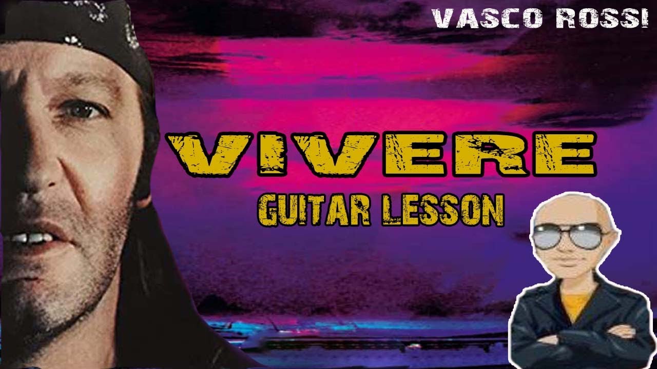Vasco Rossi - Vivere Guitar Lesson - YouTube