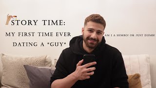 My first time ever dating a *Guy*