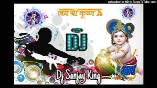 Mote Naina Tere Kajrale Remix Janmashtami special Celebration Mix Dj Sanjay Kushwah dj Raja Sachan