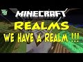 Minecraft Realms: We Got A Realm!