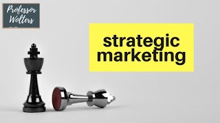 What is Strategic Marketing?