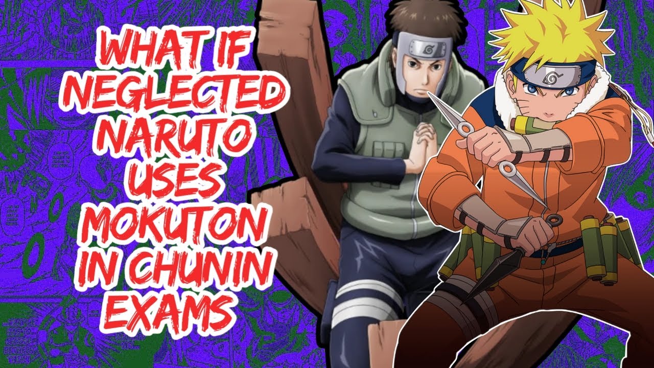 What if Neglected Naruto Uses Mokuton in Chunin Exams | Part 1