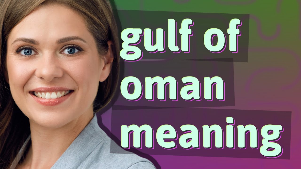 Gulf of oman meaning of Gulf of oman YouTube