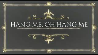 Hang Me Oh Hang Me - a Traditional American Folk Classic