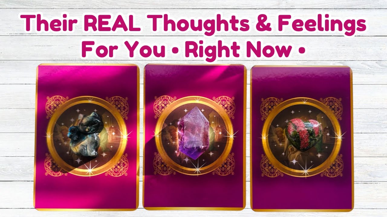Their REAL Thoughts & Feelings For You Right Now Pick a Card Love ...