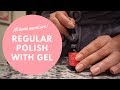 REGULAR POLISH WITH GEL TOP COAT