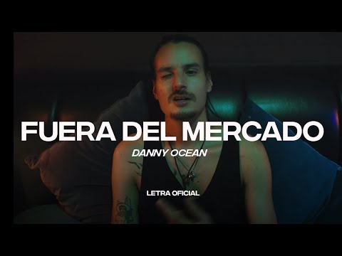Danny Ocean Fuera Del Mercado Lyric Video CantoYo 