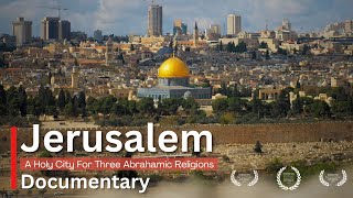 JERUSALEM  A Holy City For Three Abrahamic Religions | Documentary