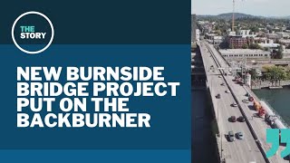 New Burnside Bridge construction delayed indefinitely; county blames federal uncertainty