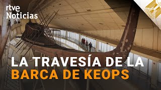 10 HORAS para trasladar la BARCA DE KEOPS al GRAN MUSEO EGIPCIO | RTVE Noticias