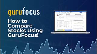 How to Compare Stocks Using GuruFocus!