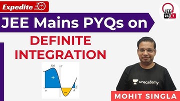 JEE Mains PYQs on Definite Integration | JEE 24x7 Expedite | Mohit Singla