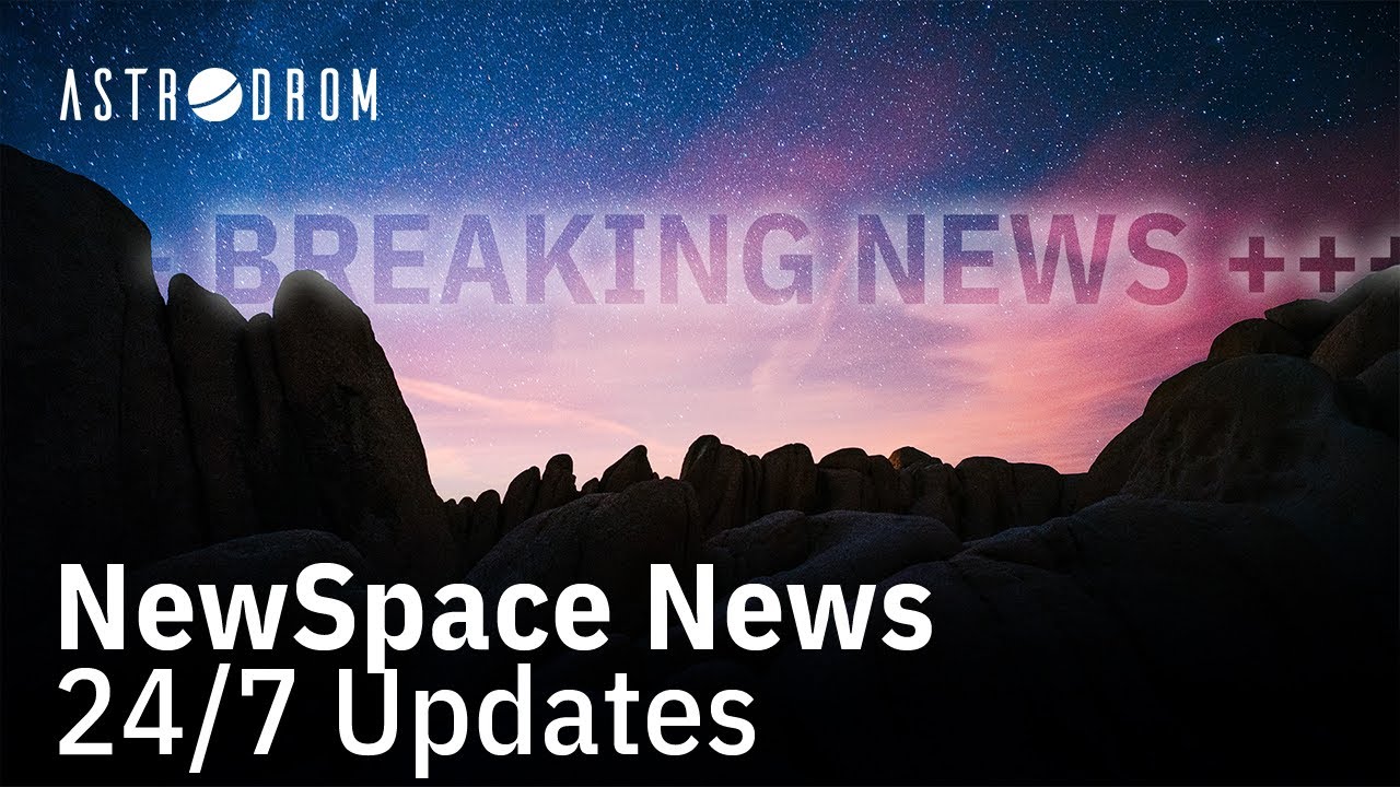 NewSpace News • Live 24/7 • Aktuelle Raumfahrt News • The NewSpace Showcase