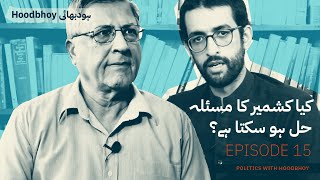 Is there a solution to Kashmir Issue?  Pervez Hoodbhoy With Nawfal Saleemi