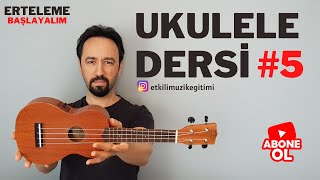 UKULELE DERSİ #5 - SEVENLER AĞLARMIŞ VE Am AKORU