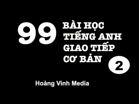 Video 99 bài học tiếng Anh giao tiếp cơ bản_Phần 2 - youtube