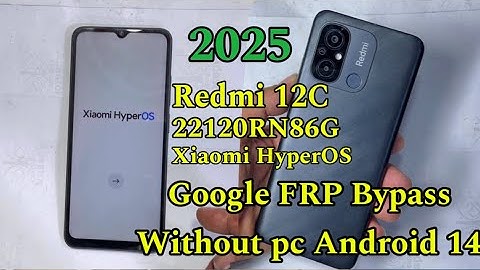 Redmi 12c 22120RN86G Google FRP Bypass Xiaomi HyperOS 1.0.10.0.UCVMIXM Android 14 Without pc 2025