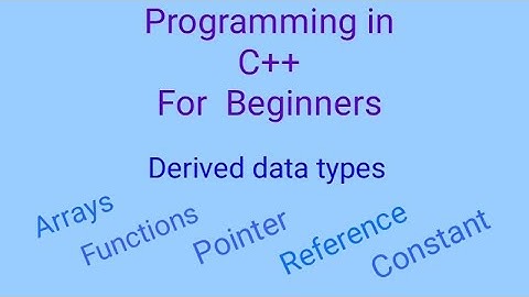 Derived data types in C++