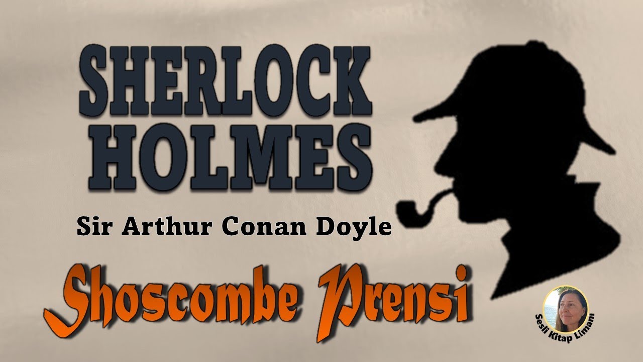 Shoscombe Prensi - SHERLOCK HOLMES - Sir Arthur Conan Doyle (SESLİ