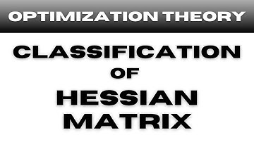 Classification of Hessian Matrix for optimization theory