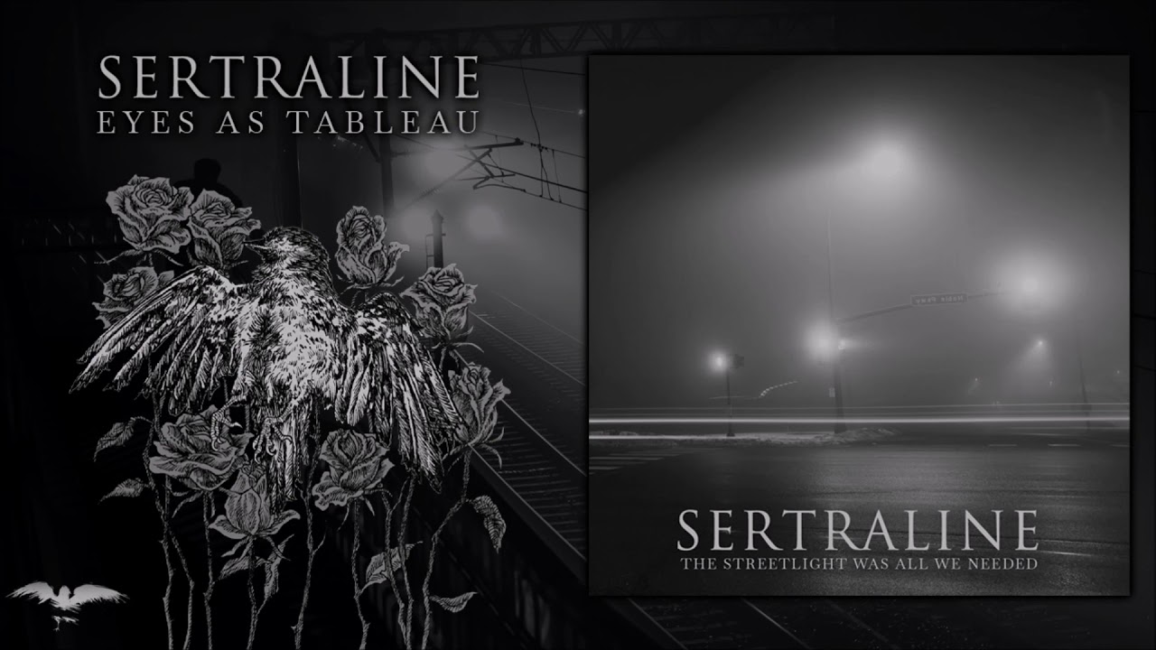 Sertraline - Eyes As Tableau [From album: The streetlight was all