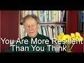 You Are More Resilient Than You Think
