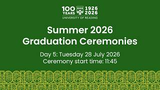University of Reading Summer Graduation Ceremony: Tues 28 July,16:00