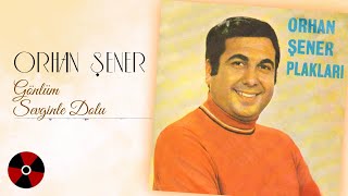 Orhan Şener - Gönlüm Sevginle Dolu Resimi