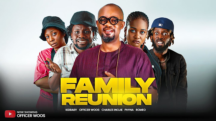 FAMILY REUNION- OFFICER WOOS LATEST 2025 NOLLYWOOD MOVIE